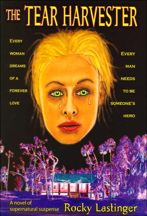 The Tear Harvester: Every Women Dreams of a Forever Love, Every Man Needs to be Someone's Hero