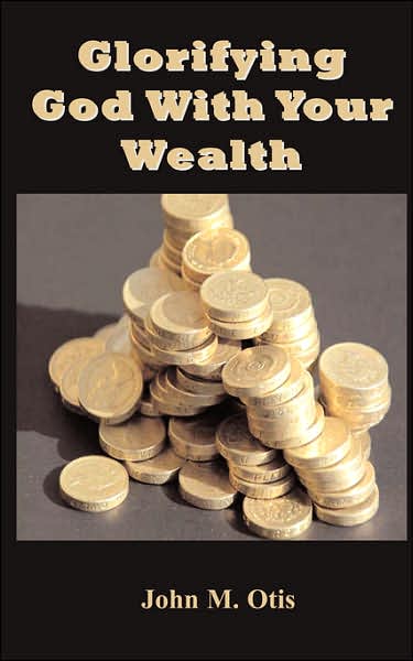 Glorifying God with Your Wealth