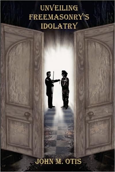 Unveiling Freemasonry's Idolatry