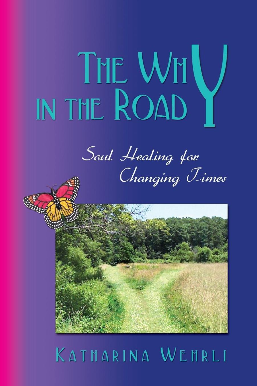 Why in the Road Soul Healing for Changing Times