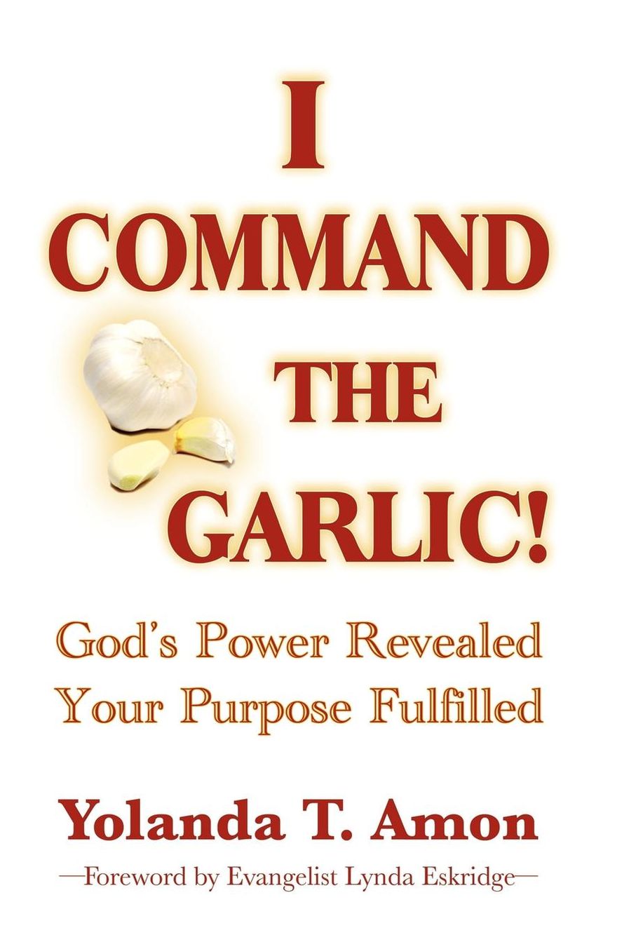 I Command the Garlic!