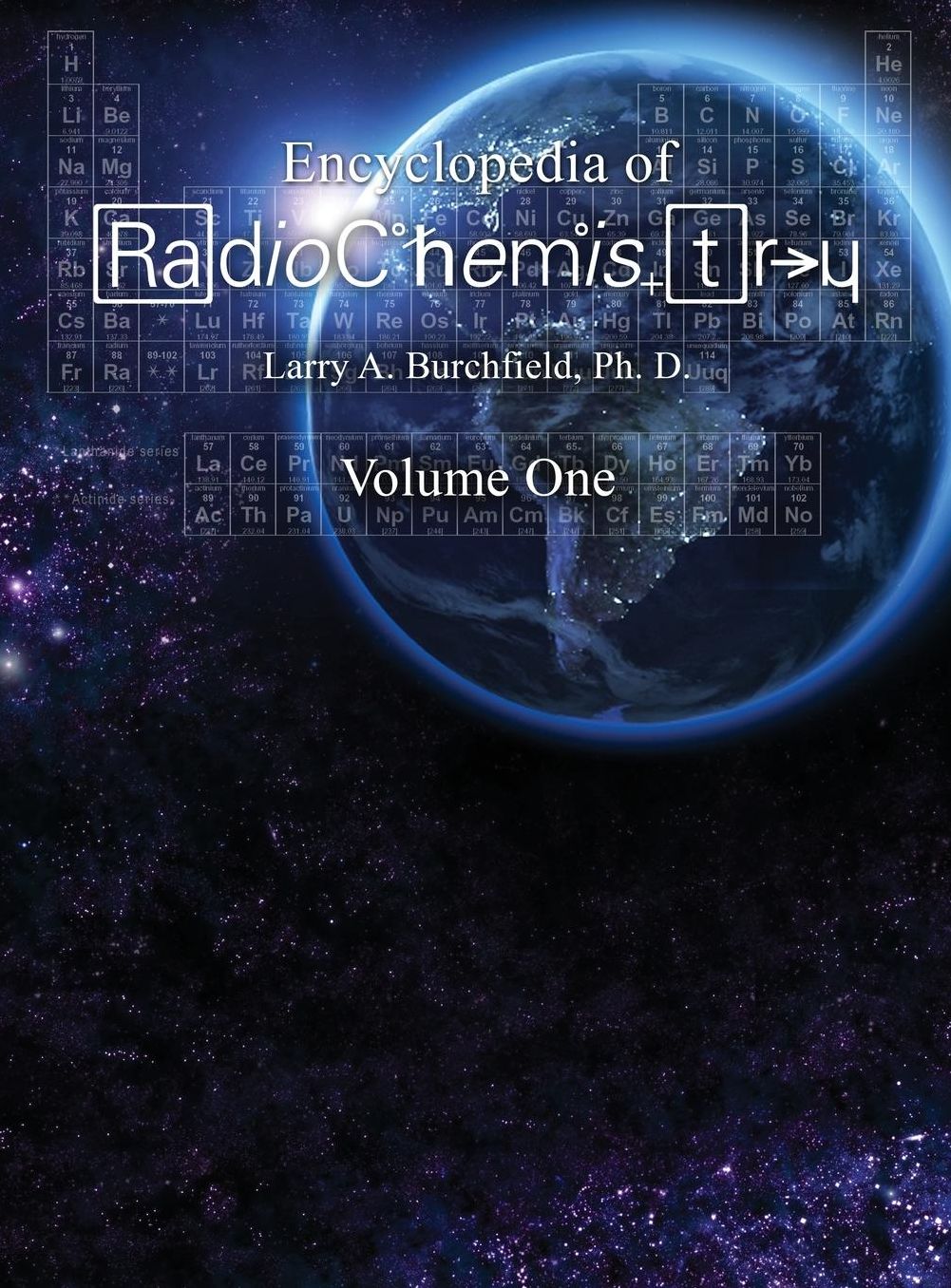The Encyclopedia of Radiochemistry Volume I