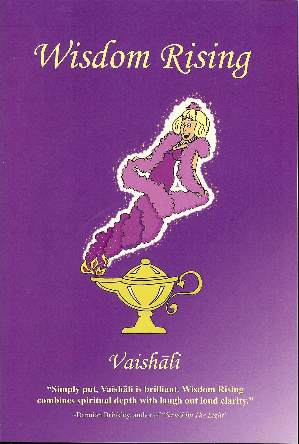 Wisdom Rising: A Self-Help Guide to Personal Transformation, spirituality and Mind/Body/Spirit Holistic Living