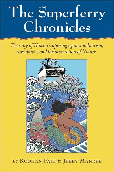 Superferry Chronicles: Hawaii's Uprising Against Militarism, Commercialism, and the Desecration of the Earth