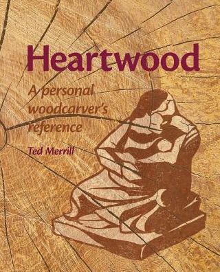 Heartwood: a personal woodcarver's reference