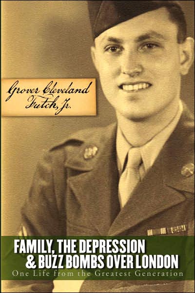 Family, the Depression, and Buzz Bombs over London: One Life from the Greatest Generation