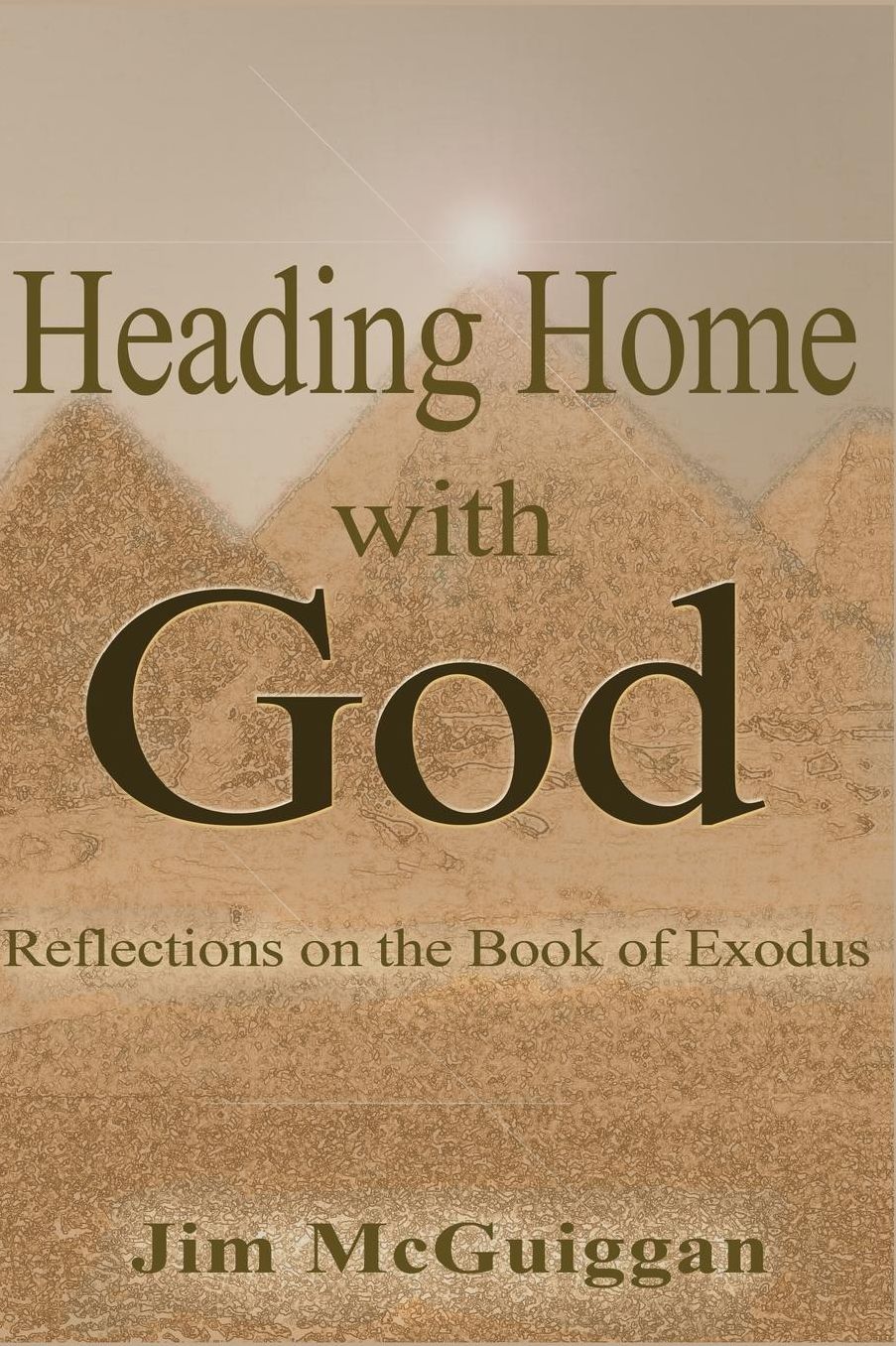 Heading Home with God: Reflections on the Book of Exodus