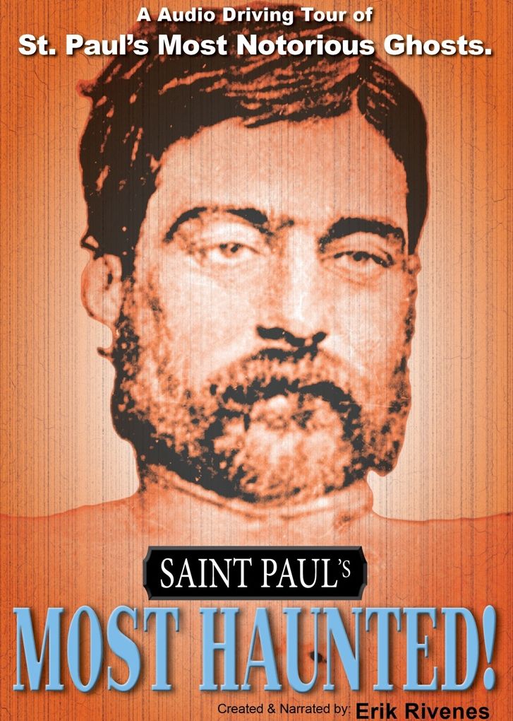 St. Paul's Most Haunted!: An Audio Driving Tour of St. Paul's Most Notorious Ghosts