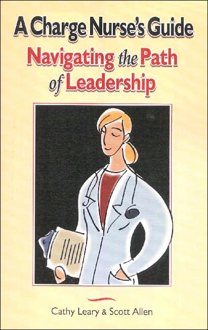 A Charge Nurse's Guide: Navigating the Path of Leadership