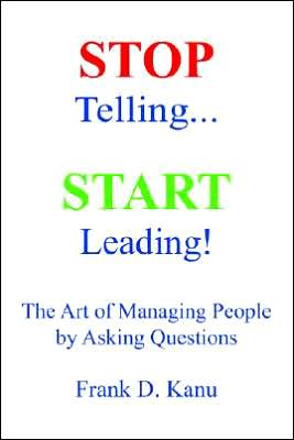 Stop Telling. Start Leading! the Art Of