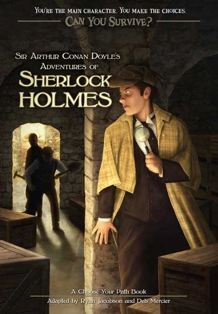 Can You Survive: Sir Arthur Conan Doyle's Adventures of Sherlock Holmes: A Choose Your Path Book