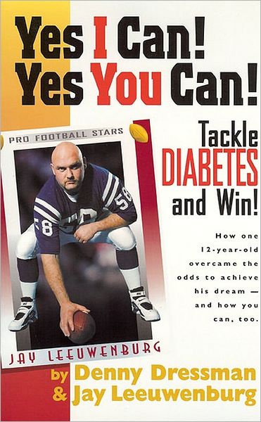 Yes I Can! Yes You Can!: Tackle Diabetes and Win!