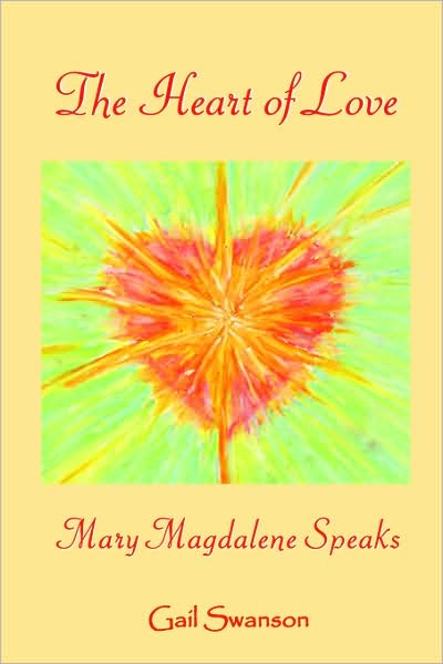 The Heart of Love - Mary Magdalene Speaks