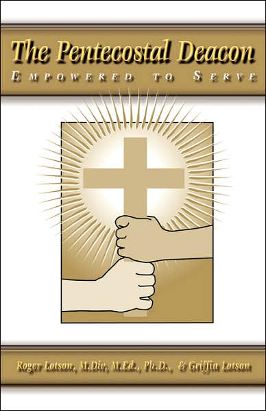 Pentecostal Deacon: Empowered to Serve