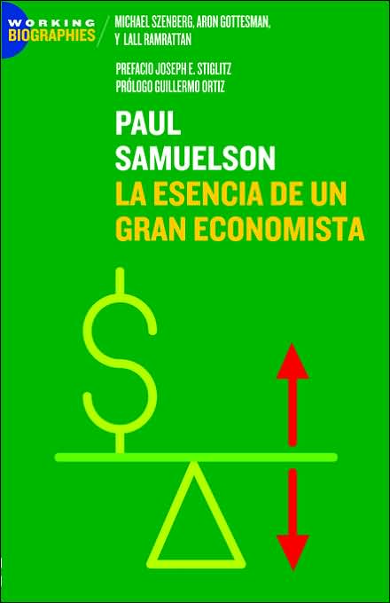 Paul Samuelson: La esencia de un gran economista (Paul Samuelson: On Being an Economist)