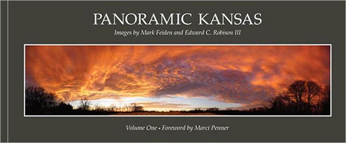 Panoramic Kansas: Images by Mark Feiden & Edward C. Robison III