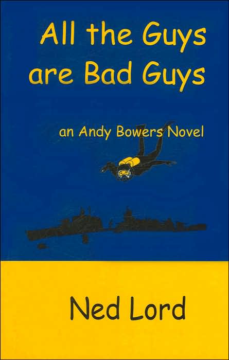 All the Guys are Bad Guys: An Andy Bowers Novel
