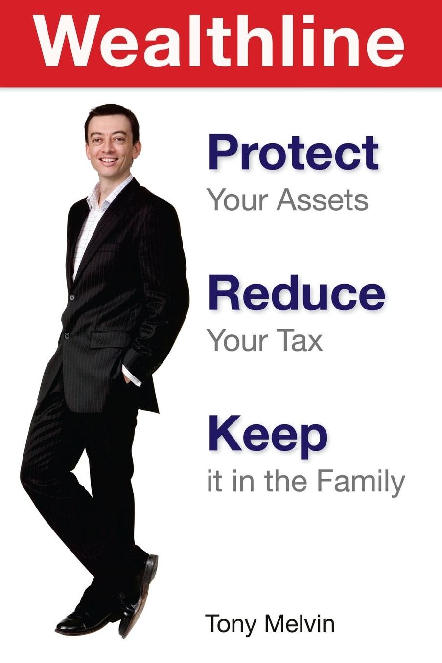 Wealthline: Protect Your Assets, Reduce Your Tax, Keep it in the Family