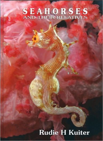 SEAHORSES and their Relatives