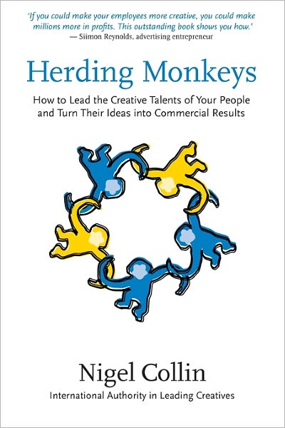 Herding Monkeys: How to Lead the Creative Talents of Your People and Get Commercial Results