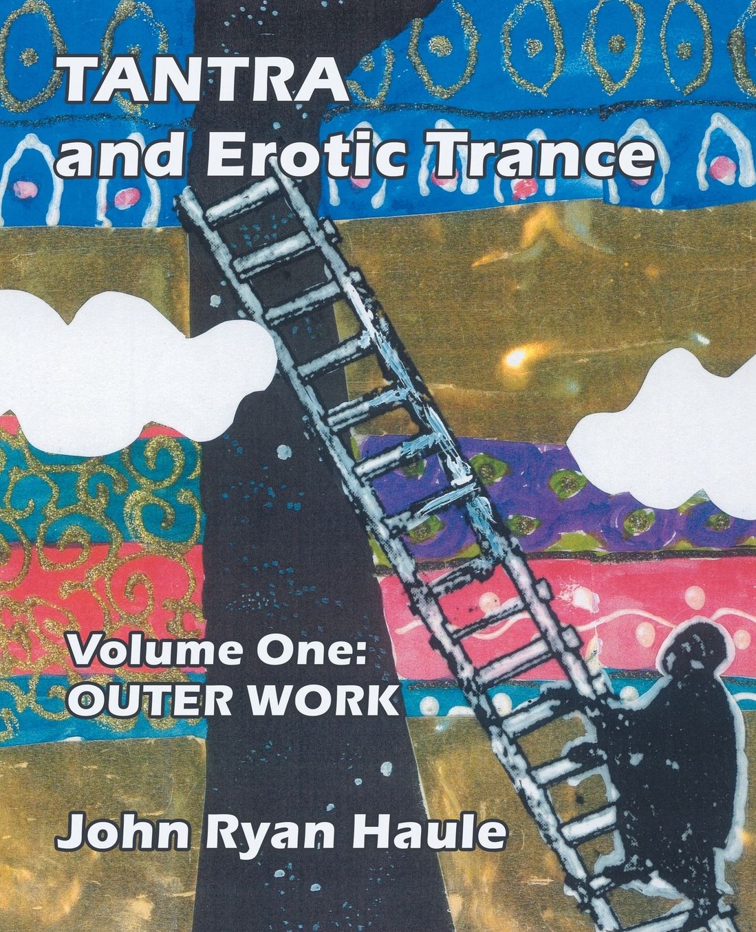 Tantra and Erotic Trance: Volume One - Outer Work