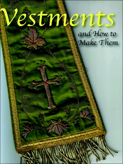 Vestments And How To Make Them