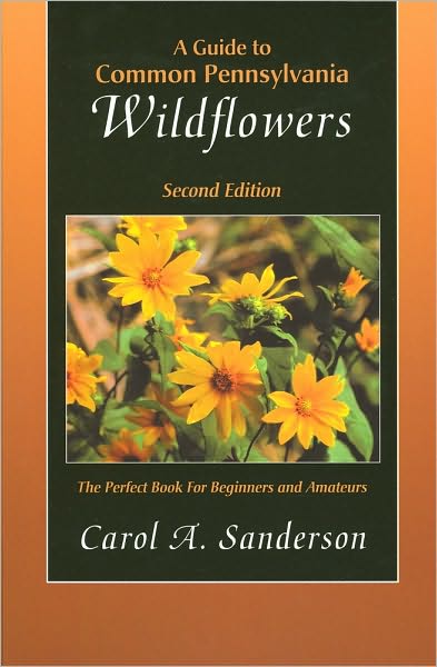 Guide to Common Pennsylvania Wildflowers (Second Edition)