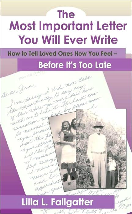 The Most Important Letter You Will Ever Write, How To Tell Loved Ones How You Feel Before Its Too Late