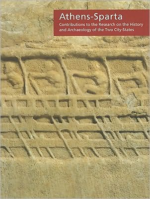 Athens-Sparta: Contributions to the Research on the History and Archaeology of the Two City-States