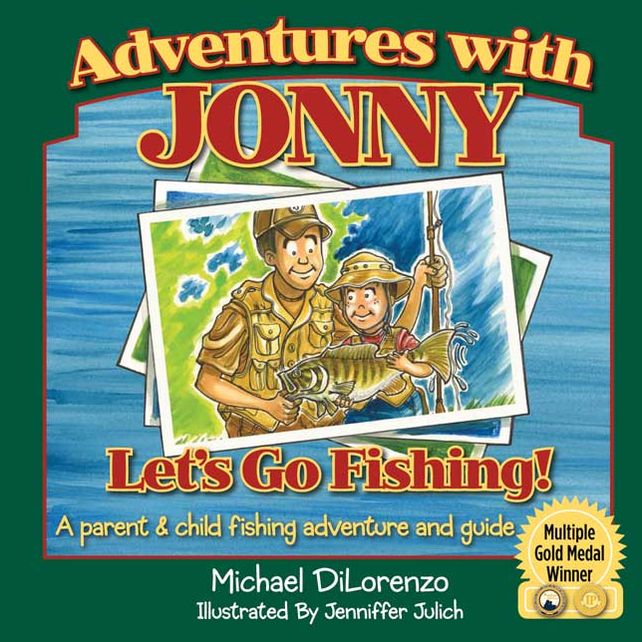 Adventures with Jonny: Let's Go Fishing: A Parent and Child Fishing Adventure and Guide