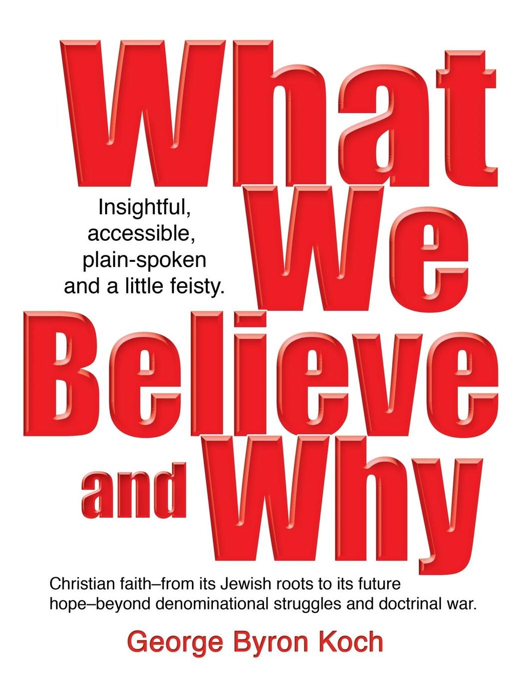 What We Believe And Why