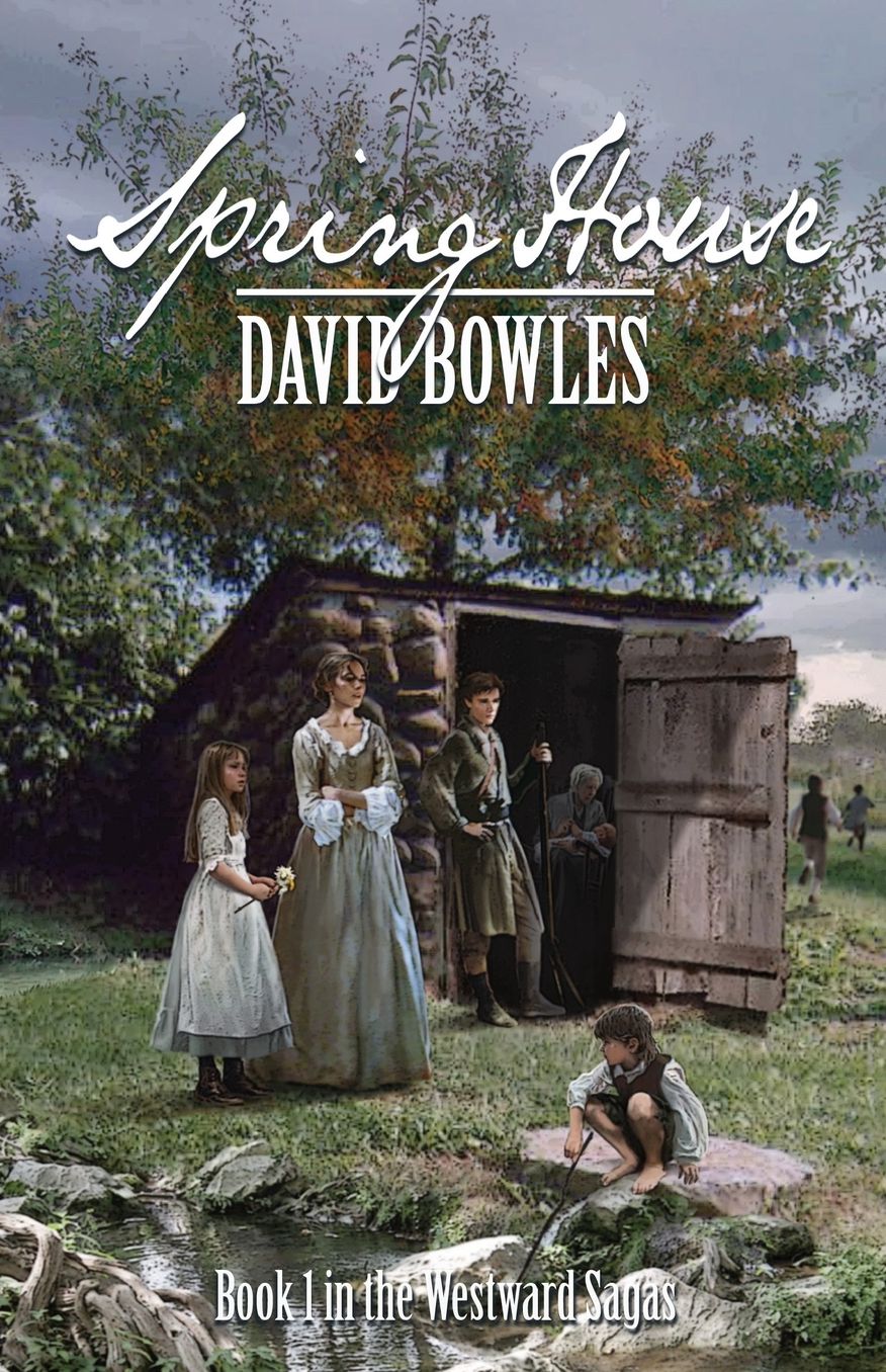 Spring House: Book 1 in the Westward Sagas
