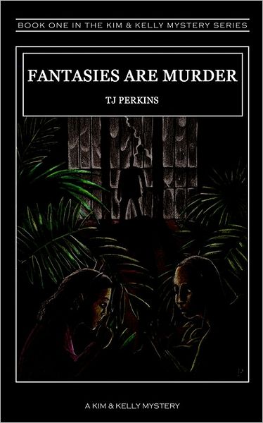 Fantasies Are Murder: A Kim and Kelly Mystery