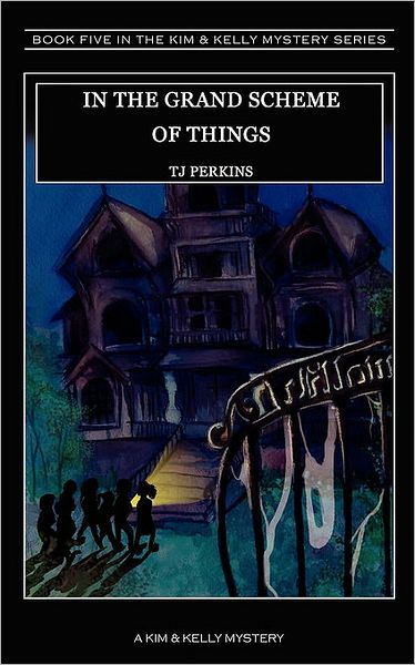 In the Grand Scheme of Things: A Kim and Kelly Mystery