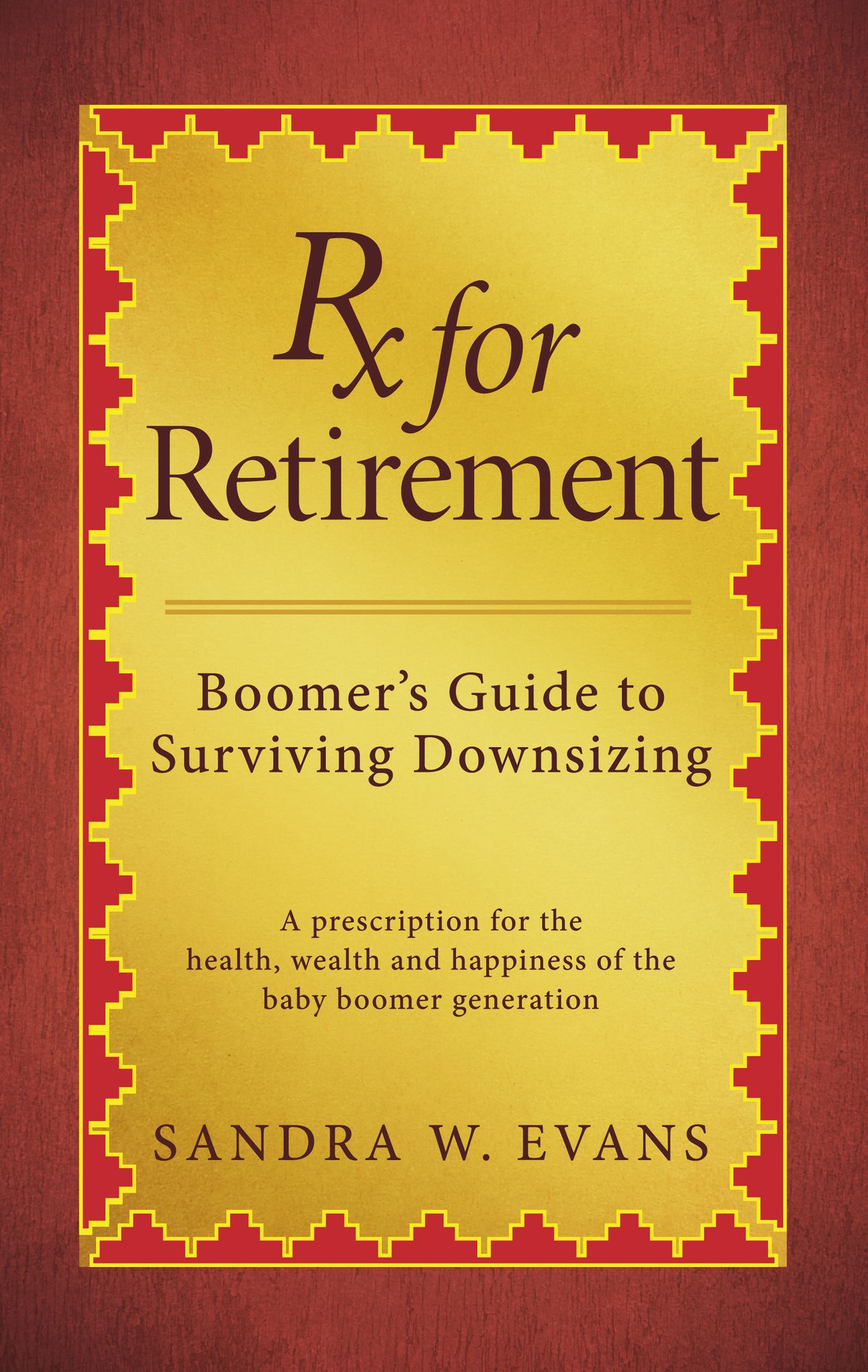 Rx for Retirement: Boomer's Guide to Surviving Downsizing