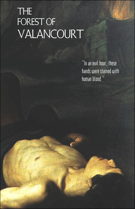 The Forest Of Valancourt; Or, The Haunt Of The Banditti