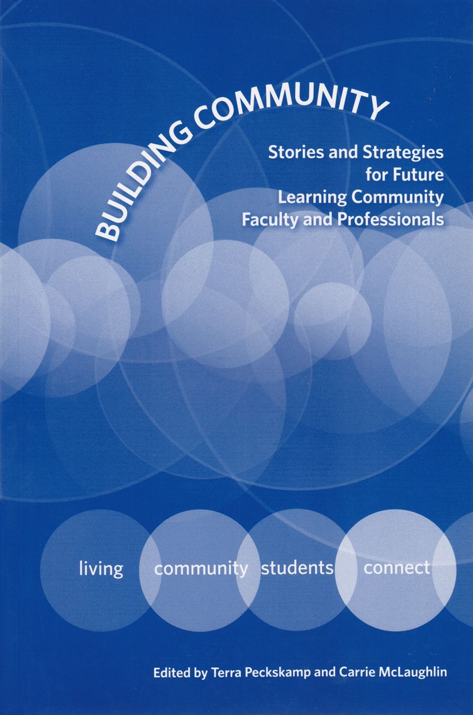Building Community: Stories and Strategies for Future Learning Community Faculty Professionals