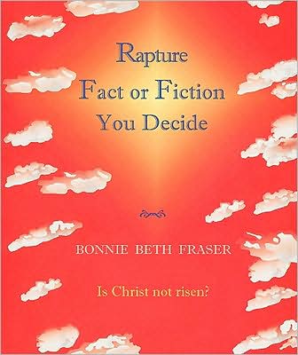 Rapture Fact or Fiction You Decide: Is Christ Not Risen?