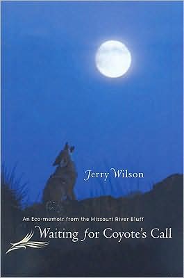 Waiting for Coyote's Call: An Eco-Memoir from the Missouri River Bluff