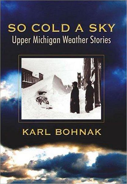 So Cold a Sky: Upper Michigan Weather Stories