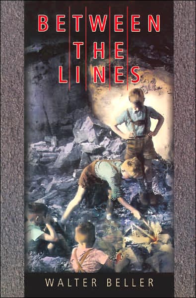 Between the Lines: A Boy's Survival in the Combat Zone: 1939-1945