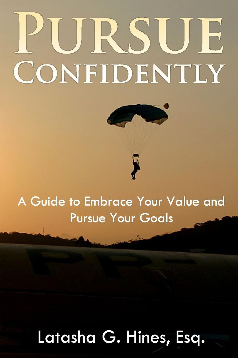 Pursue Confidently: A Guide to Embrace Your Value and Pursue Your Goal