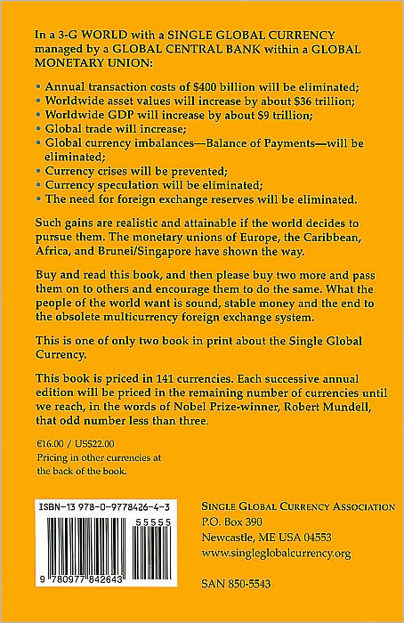 The Single Global Currency: Common Cents for the World (2009 Edition)