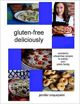 Gluten-Free Deliciously: Wonderful Wheat-free Recipes to Satisfy Your Entire Family