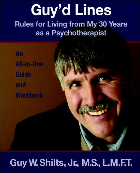Guy'd Lines: Rules for Living from My 30 Years as a Psychotherapist