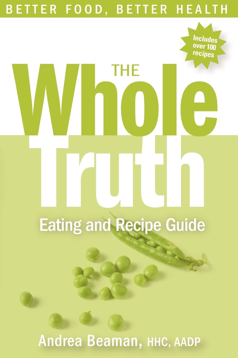 The Whole Truth Eating And Recipe Guide