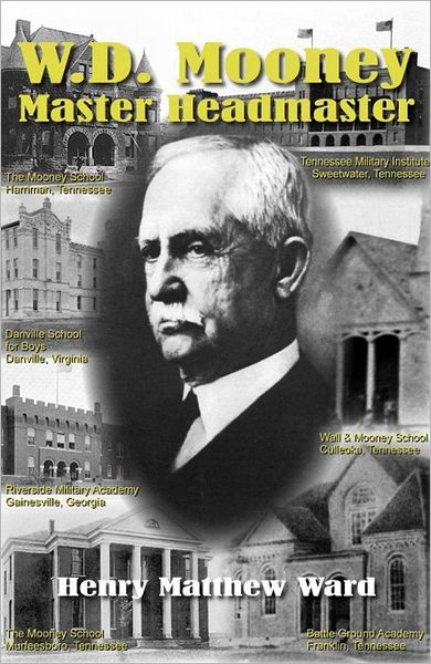 W.D. Mooney: Master Headmaster