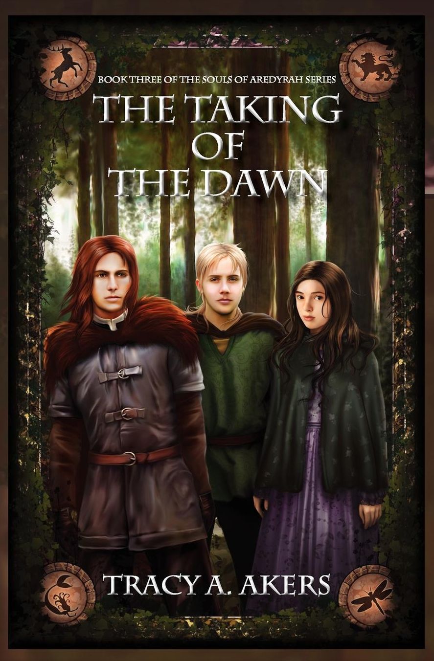 The Taking of the Dawn: Book Three of the Souls of Aredyrah Series