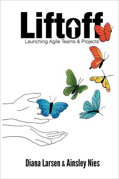 Liftoff: Launching Agile Teams & Projects