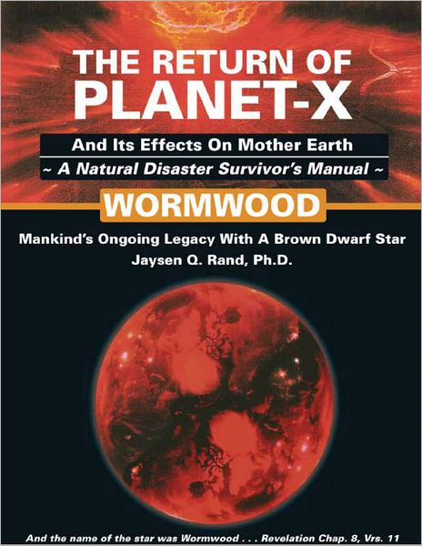 The Return Of Planet-X: And Its Effects on Mother Eartha Natural Disaster Survivor's Manual